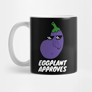 Eggplant Approves Funny Fat Eggplant Mug